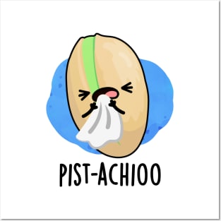 Pist-achioo Funny Sneezing Nut Pistachio Pun Posters and Art